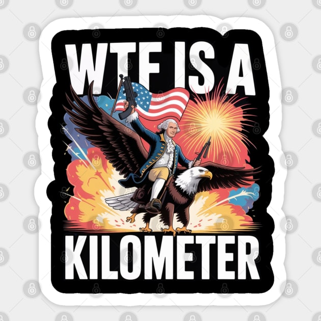 WTF-Is-A-Kilometer Sticker by Creatifly Graphic Tees